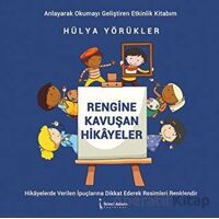 Rengine Kavuşan Hikayeler - Hülya Yörükler - İkinci Adam Yayınları