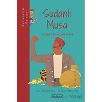 Sudanlı Musa ve Feda Edilmiş Bir Ömür - Büşra Şen Altun - Ketebe Çocuk