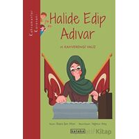 Halide Edip Adıvar ve Kahverengi Valiz - Büşra Şen Altun - Ketebe Çocuk