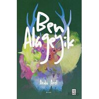 Ben Alageyik - Arda Arel - Ketebe Yayınları