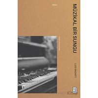 Müzikal Bir Sungu - Luis Sagasti - Ketebe Yayınları