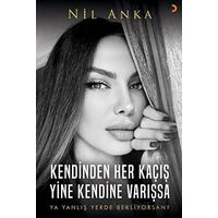 Kendinden Her Kaçış Yine Kendine Varışsa - Nil Anka - Cinius Yayınları