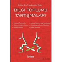Bilgi Toplumu Tartışmaları - Mukadder Çakır - Parşömen Yayınları