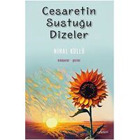 Cesaretin Sustuğu Dizeler - Nihal Küllü - Armoni Yayıncılık
