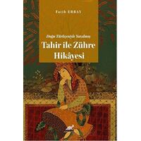 Doğu Türkçesiyle Yazılmış Tahir ile Zühre Hikâyesi - Fatih Erbay - Paradigma Akademi Yayınları