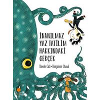 İnanılmaz Yaz Tatilim Hakkındaki Gerçek - Benjamin Chaud - Günışığı Kitaplığı