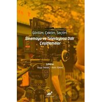 Gördüm, Çektim, Seçtim - Sinema ve Televizyona Dair Çeşitlemeler