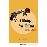 Ya Hikaye Ya Ölüm - Lisa Cron - Sander Yayınları