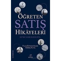 Öğreten Satış Hikâyeleri - Erdinç Kutal - ELMA Yayınevi