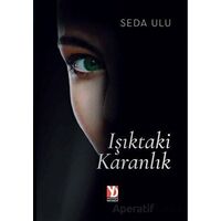 Işıktaki Karanlık - Seda Ulu - Yazardan Direkt Yayınevi