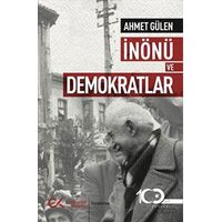 İnönü ve Demokratlar - Ahmet Gülen - Cumhuriyet Kitapları