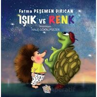 Işık ve Renk - Fatma Peşemen Dirican - Parmak Çocuk Yayınları