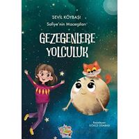 Safiye’nin Maceraları - Gezegenlere Yolculuk - Sevil Köybaşı - Parmak Çocuk Yayınları