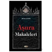 Aşura Makaleleri - Musa Aydın - Kevser Yayınları