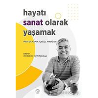 Hayatı Sanat Olarak Yaşamak - Ümral Deveci - Post Yayınevi