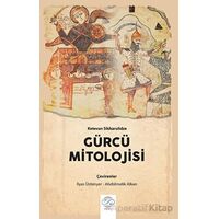 Gürcü Mitolojisi - Ketevan Sikharulidze - Post Yayınevi