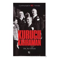 Cumhuriyetin 100. Yılında Kurucu Kahraman - Ali Güler - Halk Kitabevi