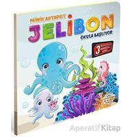 Minik Ahtapot Jelibon Okula Başlıyor - Kolektif - 0-6 Yaş Yayınları