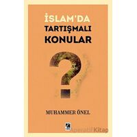 İslam’da Tartışmalı Konular - Muhammer Önel - Çıra Yayınları
