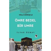 Ömre Bedel Bir Umre - İlyas Özbay - Çıra Yayınları