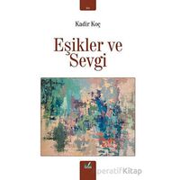 Eşikler ve Sevgi - Kadir Koç - İzan Yayıncılık