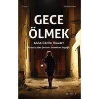 Gece Ölmek - Anne-Cecile Huwart - Ayrıkotu Yayınları
