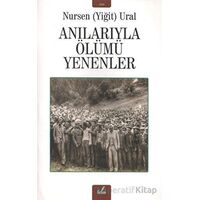 Anılarıyla Ölümü Yenenler - Nursen Ural - İzan Yayıncılık