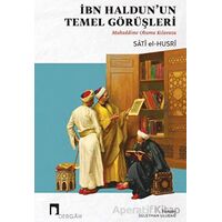 İbn Haldunun Temel Görüşleri - Satı el-Husri - Dergah Yayınları