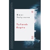 Tufandı Koptu - Ömer Yalçınova - Ketebe Yayınları