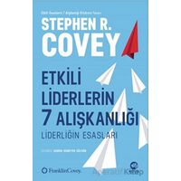 Etkili Liderlerin 7 Alışkanlığı: Liderliğin Esasları - Stephen R. Covey - Nova Kitap