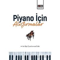 Piyano İçin Alıştırmalar - Levent Ünlü - Eğitim Yayınevi - Bilimsel Eserler