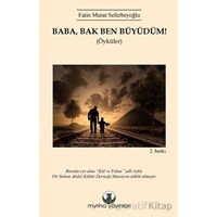 Baba, Bak Ben Büyüdüm! - Fatin Murat Seferbeyoğlu - Myrina Yayınları