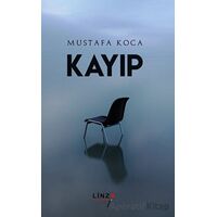 Kayıp - Mustafa Koca - Linza Yayınları