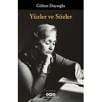 Yüzler ve Sözler - Gülten Dayıoğlu - Yapı Kredi Yayınları