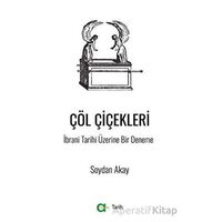 Çöl Çiçekleri - İbrani Tarihi Üzerine Bir Deneme - Soydan Akay - Aram Yayınları