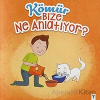 Kömür Bize Ne Anlatıyor? - Kolektif - Yeşilay Yayınları