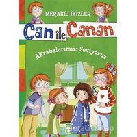 Can ile Canan - Akrabalarımızı Seviyoruz - Nefise Atçakarlar - Gülce Çocuk