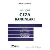 Gerekçeli Ceza Kanunları - Ahmet Gökcen - Adalet Yayınevi