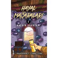 Hayal Mağaraları 3 - Kalbin Anahtarı - Muhammet Emin Oyar - Gençokur Yayınları
