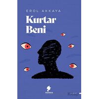 Kurtar Beni - Erol Akkaya - Morena Yayınevi