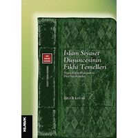 İslam Siyaset Düşüncesinin Fıkhi Temelleri Siyasi-fıkhi Hükümlere Dair İncelemeler