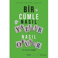 Bir Cümle Nasıl Yazılır ve Nasıl Okunur? - Stanley Fish - Kadim Yayınları