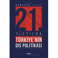21İnci Yüzyılda Türkiyenin Dış Politikası - Kolektif - Kadim Yayınları