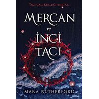 Mercan ve İnci Tacı - Mara Rutherford - Martı Yayınları