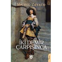İki Demir Çarpışınca - Michel Zevaco - Dorlion Yayınları