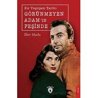 Bir Yeşilçam Tarihi Görünmeyen Adam’ın Peşinde - İlker Mutlu - Dorlion Yayınları