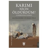 Karımı Niçin Öldürdüm? - Alexandre Dumas Fils - Dorlion Yayınları