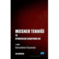 Meisner Tekniği ve Oyunculuk Sanatında An - Ali Barışık - Nobel Akademik Yayıncılık