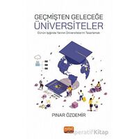 Geçmişten Geleceğe Üniversiteler - Pınar Özdemir - Nobel Bilimsel Eserler
