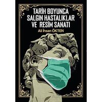 Tarih Boyunca Salgın Hastalıklar ve Resim Sanatı - Kolektif - Akademisyen Kitabevi